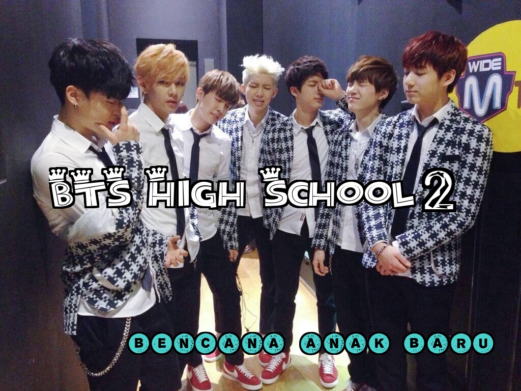 FF BTS BTS High School 2 Bencana Anak Baru Caramel